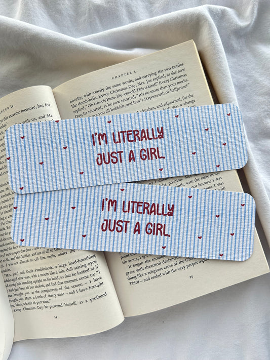 I'm Literally Just A Girl Bookmark