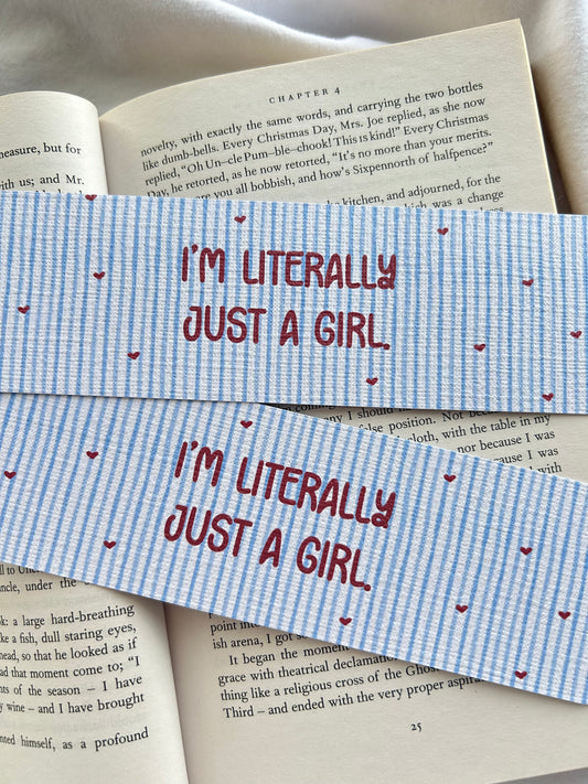 I'm Literally Just A Girl Bookmark